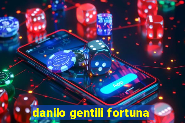 danilo gentili fortuna